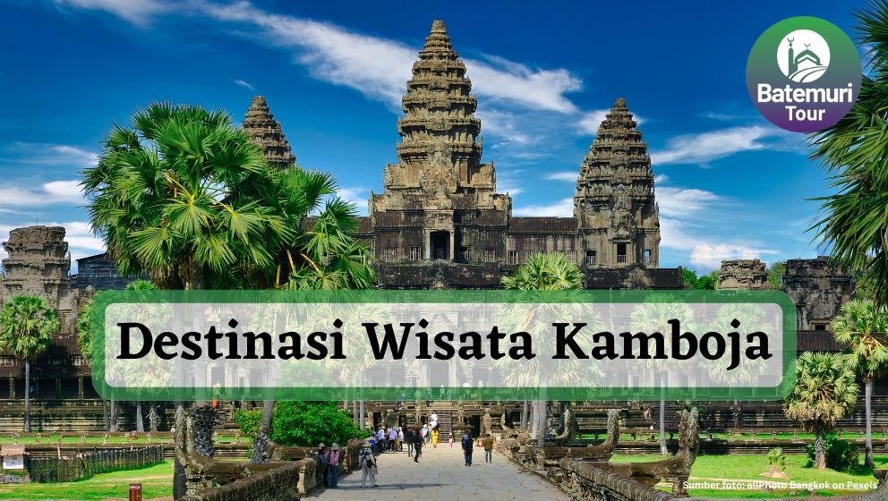 negara-kamboja-sejarah-budaya-dan-keindahan-alamnya